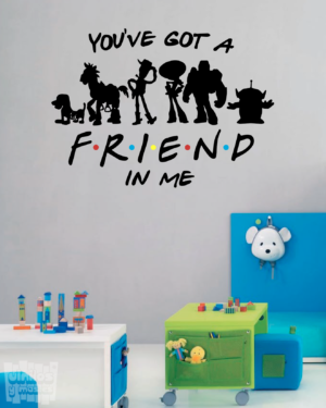 Vinilo decorativo You´ve got a friend in me "Hay un amigo en mi " - "Toy story, Disney" - vinilosymas.es
