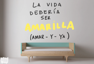 Vinilo decorativo La vida debería ser amarilla, amar y ya...