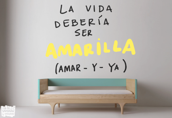 Vinilo decorativo La vida debería ser amarilla, amar y ya...