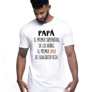 Camiseta papa, el primer superheroe... - vinilosymas.es